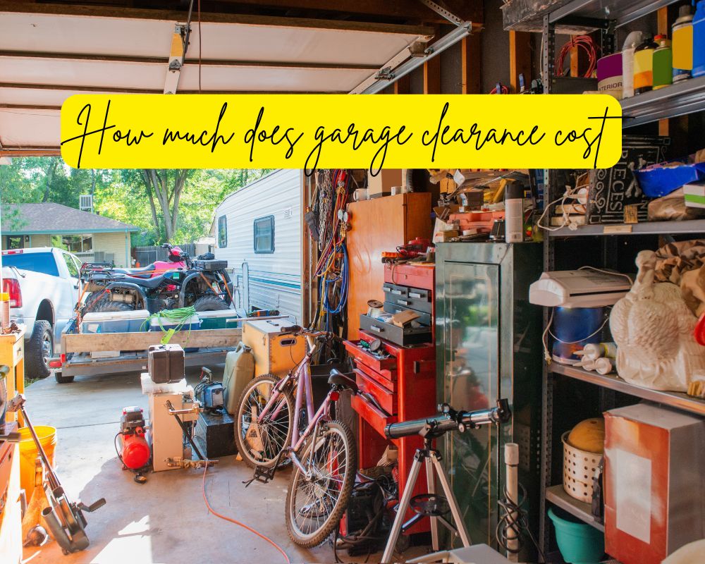 How Much Does Garage Clearance Cost: Your Ultimate Guide