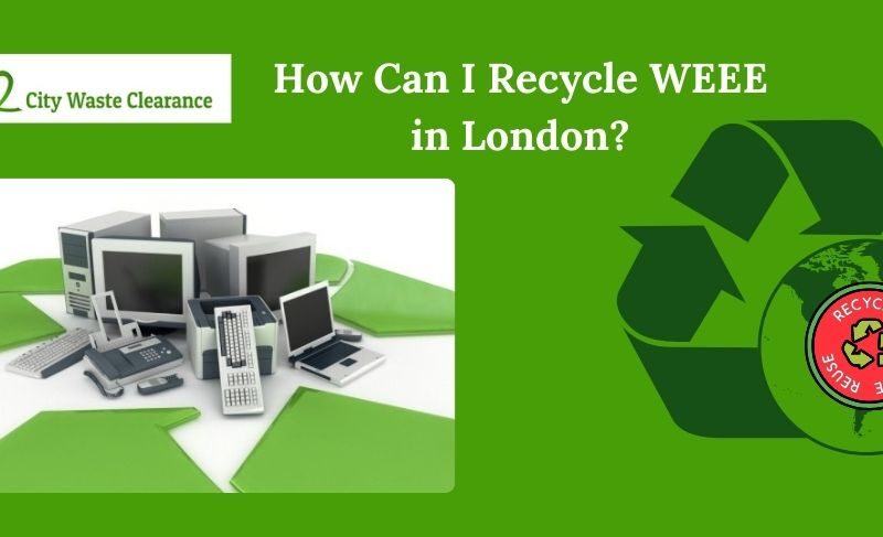 How Can I Recycle WEEE in London?