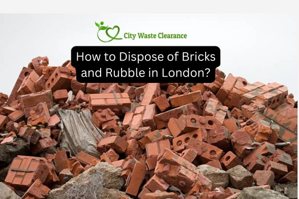 How to Dispose of Bricks And Rubble in London? Expert Tips