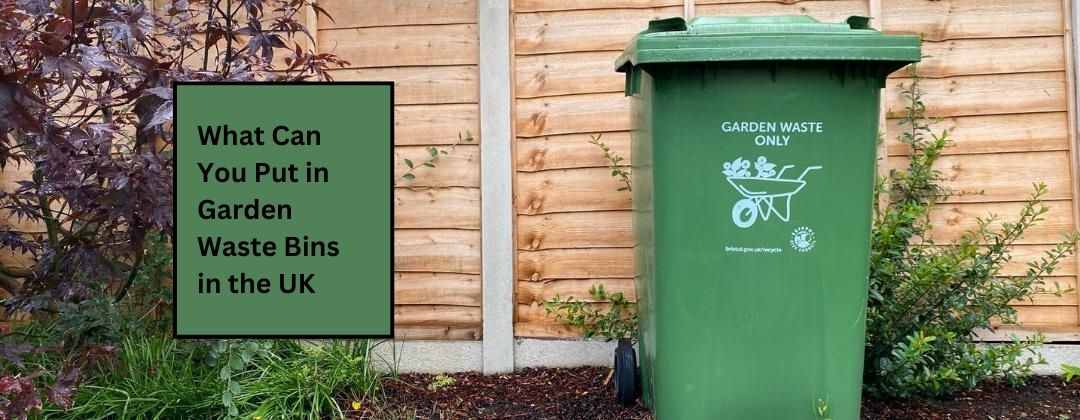 What Can You Put in Garden Waste Bins in the UK: A Comprehensive Guide