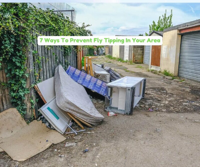 7 Ways to Prevent Fly Tipping in Your Area