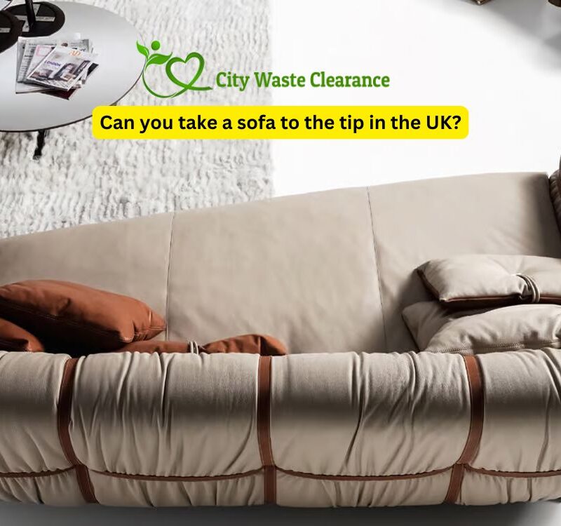 Can you take a sofa to the tip in the UK