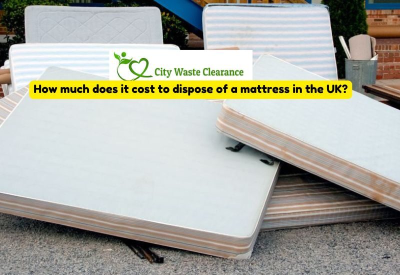 How much does it cost to dispose of a mattress in the UK