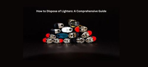 How to Dispose of Lighters