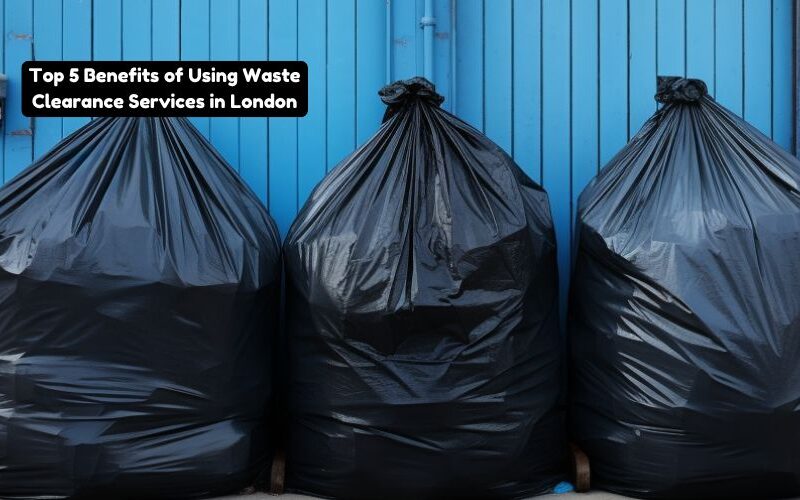 Top 5 Benefits of Using Waste Clearance Services in London