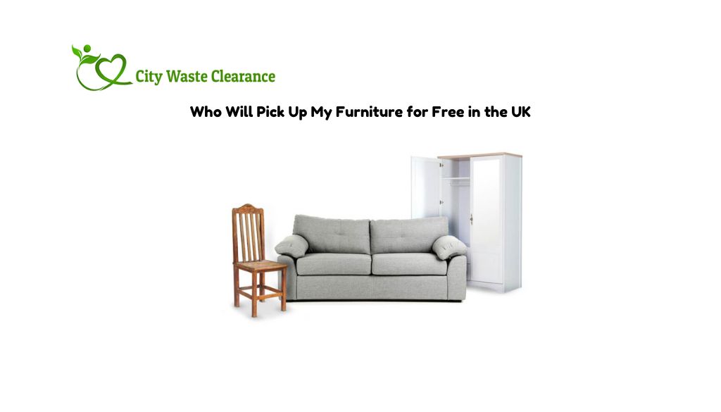 Who Will Pick Up My Furniture for Free in the UK?